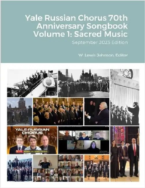 Yale Russian Chorus 70th Anniversary Songbook Volume 1: Sacred Music: September 2023 Edition by Johnson, W. Lewis