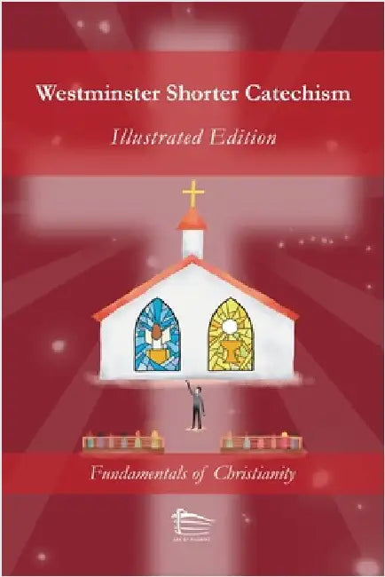 Westminster Shorter Catechism: Illustrated Edition by Liu, Shengqiang