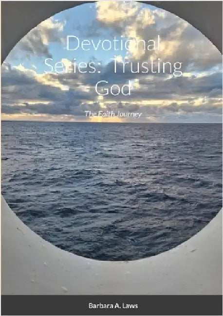 Devotional Series: Trusting God: The Faith Journey by Laws, Barbara
