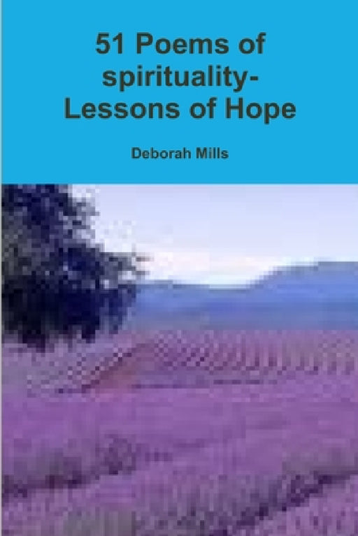 51 Poems of spirituality by Deborah Mills