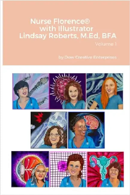 Nurse Florence(R) with Illustrator Lindsay Roberts: Volume 1 by Dow, Michael