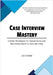 Case Interview Mastery: Insider Strategies for Consultants and Non-Consultants to Ace the Case by Verde, Joe