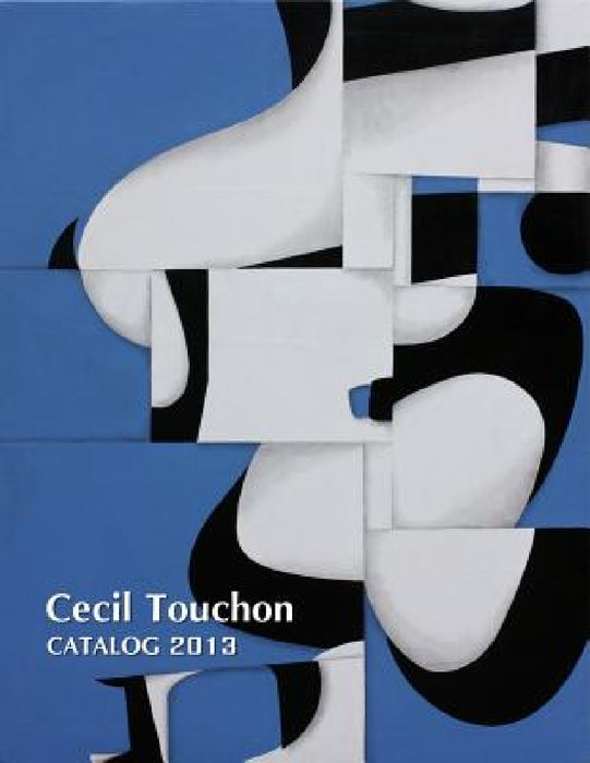 Cecil Touchon - 2013 Catalog of Works by Cecil Touchon