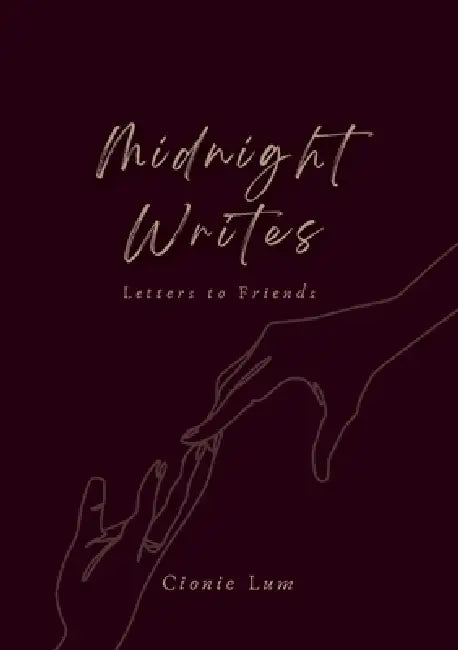 Midnight Writes: Letters to Friends by Cionie Lum
