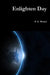 Enlighten Day by P. E. Wickel