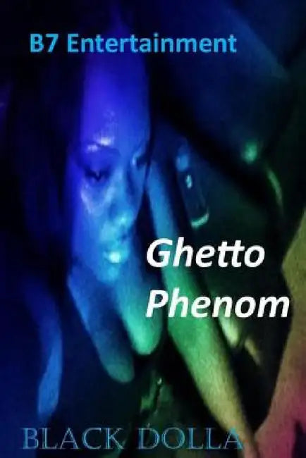 Ghetto Phenom by Black Dolla