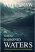 In these darkened waters: a collection of oceanic horror from the darkest depths by Shaw, Matt