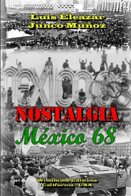 NOSTALGIA- México 68 by Luis Eleazar Junco Muñoz