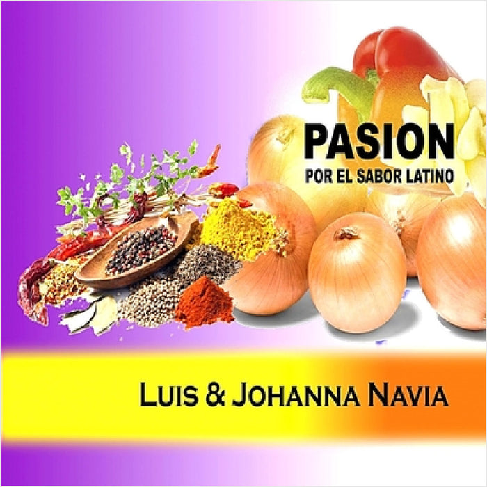 Pasion: por el sabor latino by Luis Navia, Johanna Cornejo