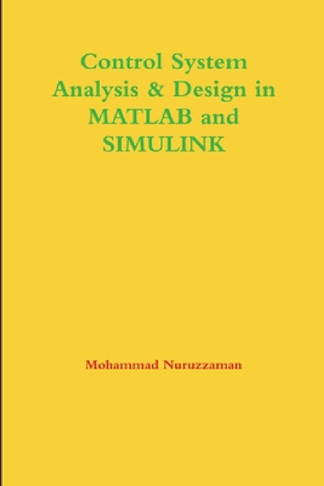 Control System Analysis & Design in MATLAB and SIMULINK by Mohammad Nuruzzaman