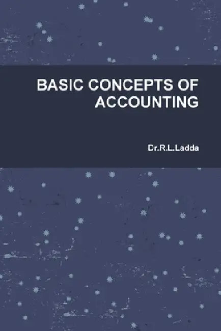 Basic Concepts of Accounting by Dr R. L. Ladda