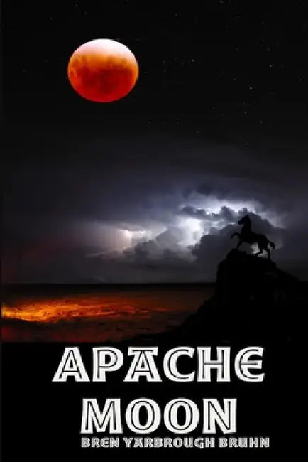 Apache Moon by Bren Yarbrough Bruhn