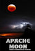 Apache Moon by Bren Yarbrough Bruhn