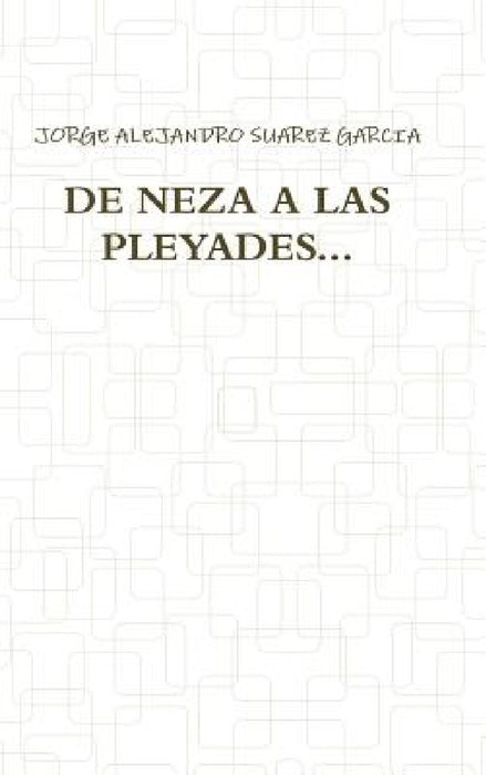 de Neza a Las Pleyades... by Jorge Alejandro Suarez Garcia