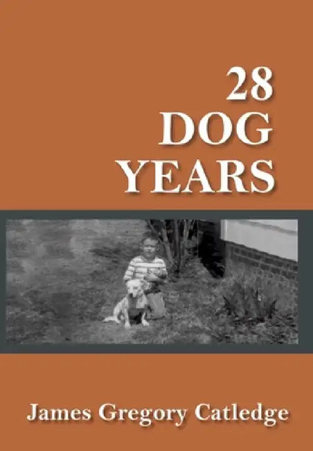 28 Dog Years by James Gregory Catledge