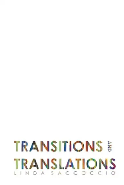 Transitions and Translations by Linda Saccoccio