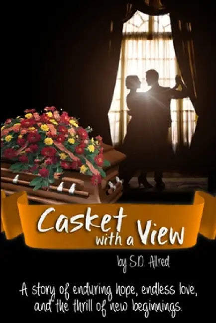 Casket with a View by S. D. Allred