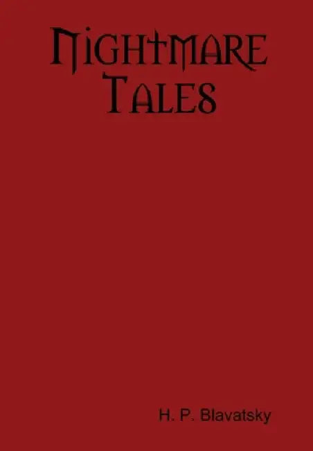 Nightmare Tales by H. P. Blavatsky