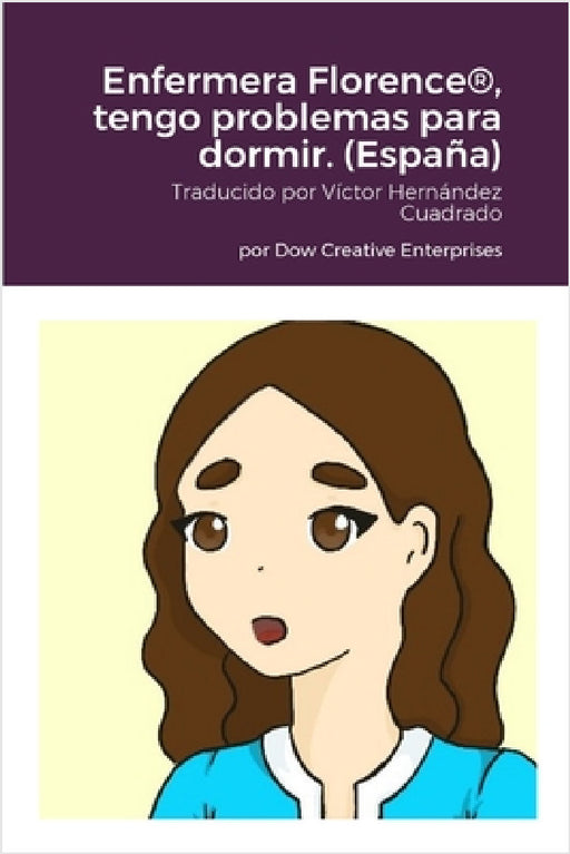Enfermera Florence(R), tengo problemas para dormir. (España) by Michael Dow, Sandra Islas, Víctor Hernández Cuadrado