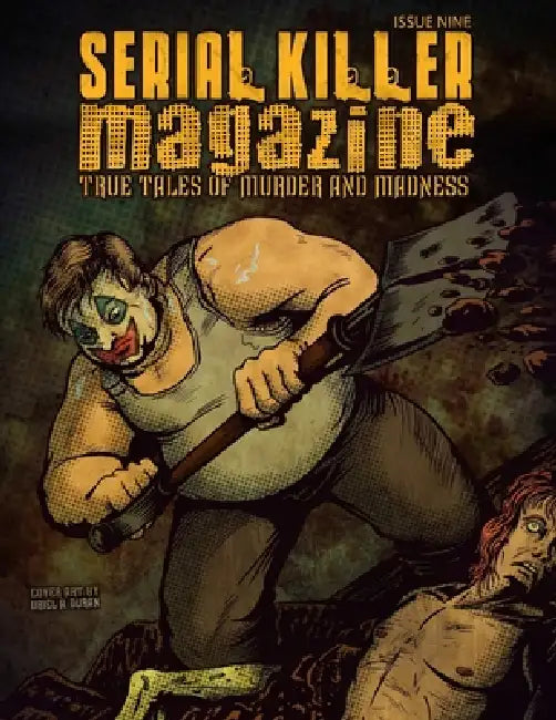 Serial Killer Magazine Issue 9 by James Gilks