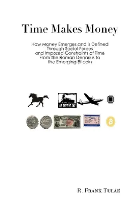 Time Makes Money by R. Frank Tulak