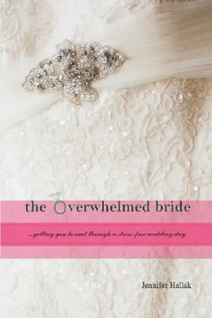 The Overwhelmed Bride (paperback) by Jennifer Hallak