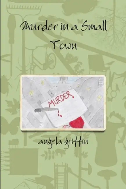 Murder in a Small Town by Angela Griffin