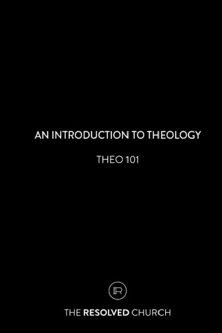 Theology 101 by The Resolved Church