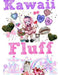 Kawaii Fluff by Brian Starr