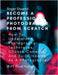Become a Professional Photographer from Scratch: How To Understand Photography Techniques, Choose Cameras, And Build Income As A Photographer by Stuartd, Roger