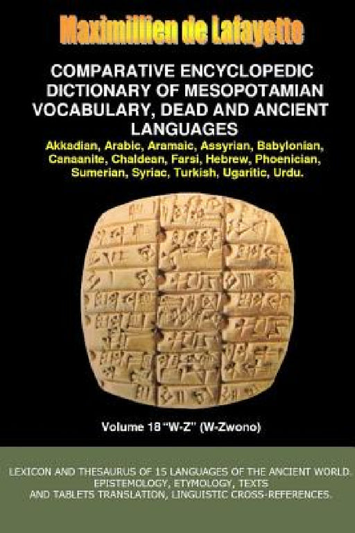 V18.Comparative Encyclopedic Dictionary of Mesopotamian Vocabulary Dead & Ancient Languages by Maximillien De Lafayette