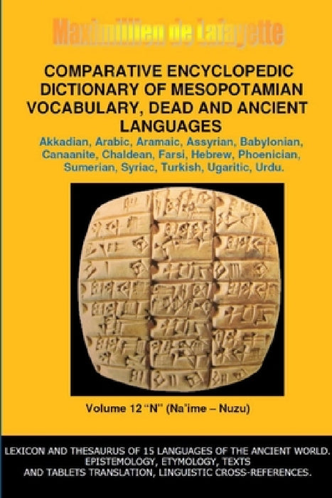 V12.Comparative Encyclopedic Dictionary of Mesopotamian Vocabulary Dead & Ancient Languages by Maximillien De Lafayette