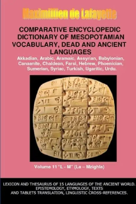 V11.Comparative Encyclopedic Dictionary of Mesopotamian Vocabulary Dead & Ancient Languages by Maximillien De Lafayette