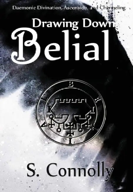 Drawing Down Belial by S. Connolly