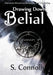 Drawing Down Belial by S. Connolly