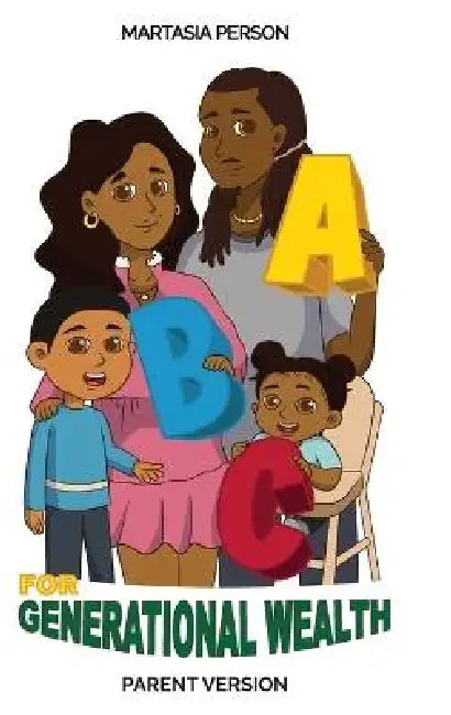 ABC's For Generational Wealth Parent Version by Martasia Person