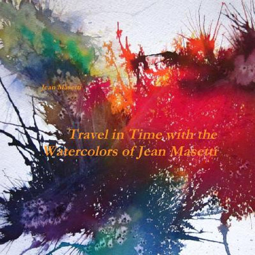 Travel in Time with the Watercolors of Jean Masetti by Jean Masetti
