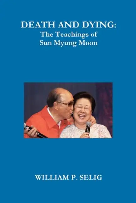Death and Dying by William P. Selig