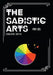 The Sadistic Arts - Part One - by Rowland Smith