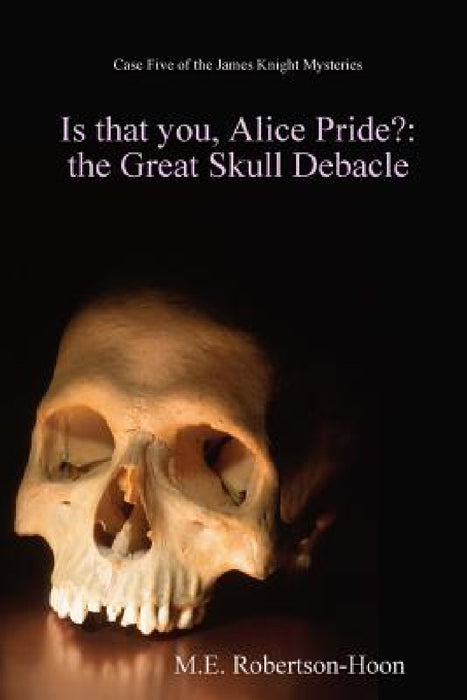 Is that you, Alice Pride? by M. E. Robertson-Hoon