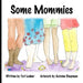 Some Mommies by Tori Ladner