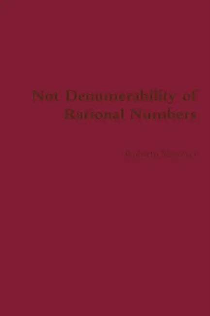 Not Denumerability of Rational Numbers by Roberto Musmeci