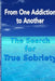 From One Addiction to Another: The Search for True Sobriety by Charles Lease