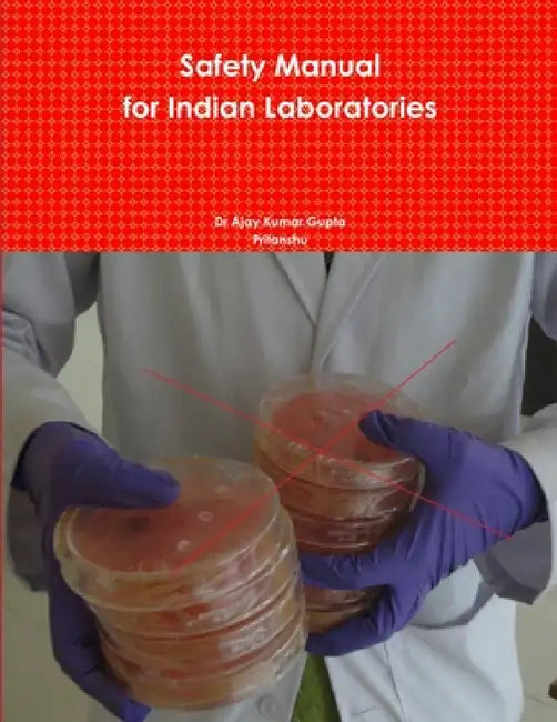 Safety Manual for Indian Laboratories by Ajay Kumar Gupta, Pritanshu