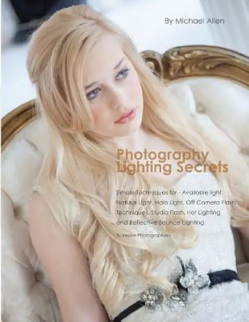 Photography Lighting Secrets by Michael Allen