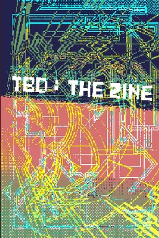Tbd: The Zine