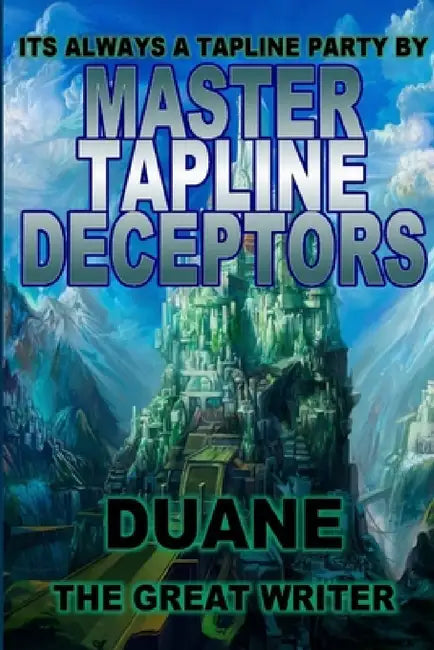 Master Tapline Deceptors by Duane The Great Writer
