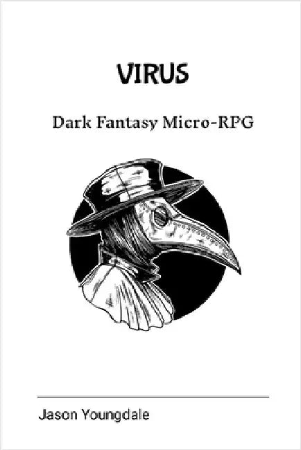 VIRUS the Fantasy Micro-RPG (Roleplaying Game) by Youngdale, Jason