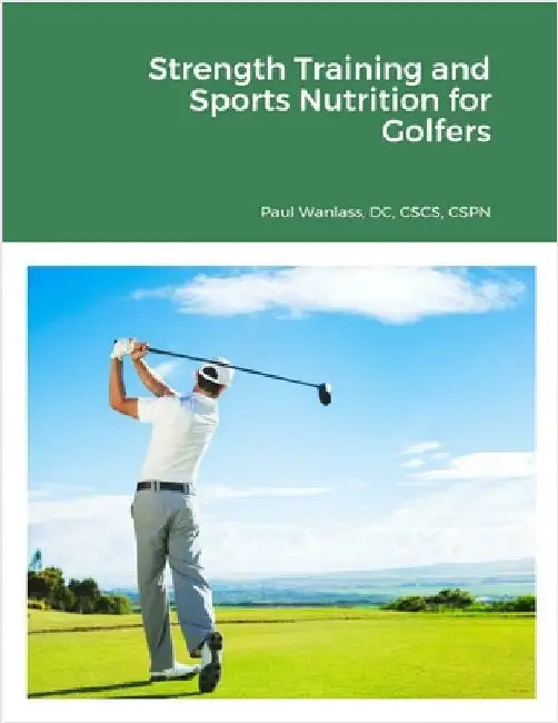 Strength Training and Sports Nutrition for Golfers by Wanlass, DC Cscs