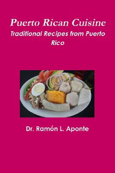 Puerto Rican Cuisine by Ramón L. Aponte